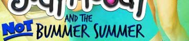 Judy Moody and the NOT Bummer Summer