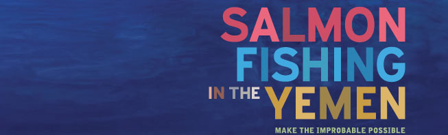 SALMON FISHING IN THE YEMEN